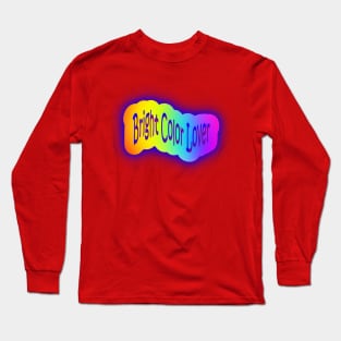 Bright Color Lover Neon Rainbow Long Sleeve T-Shirt